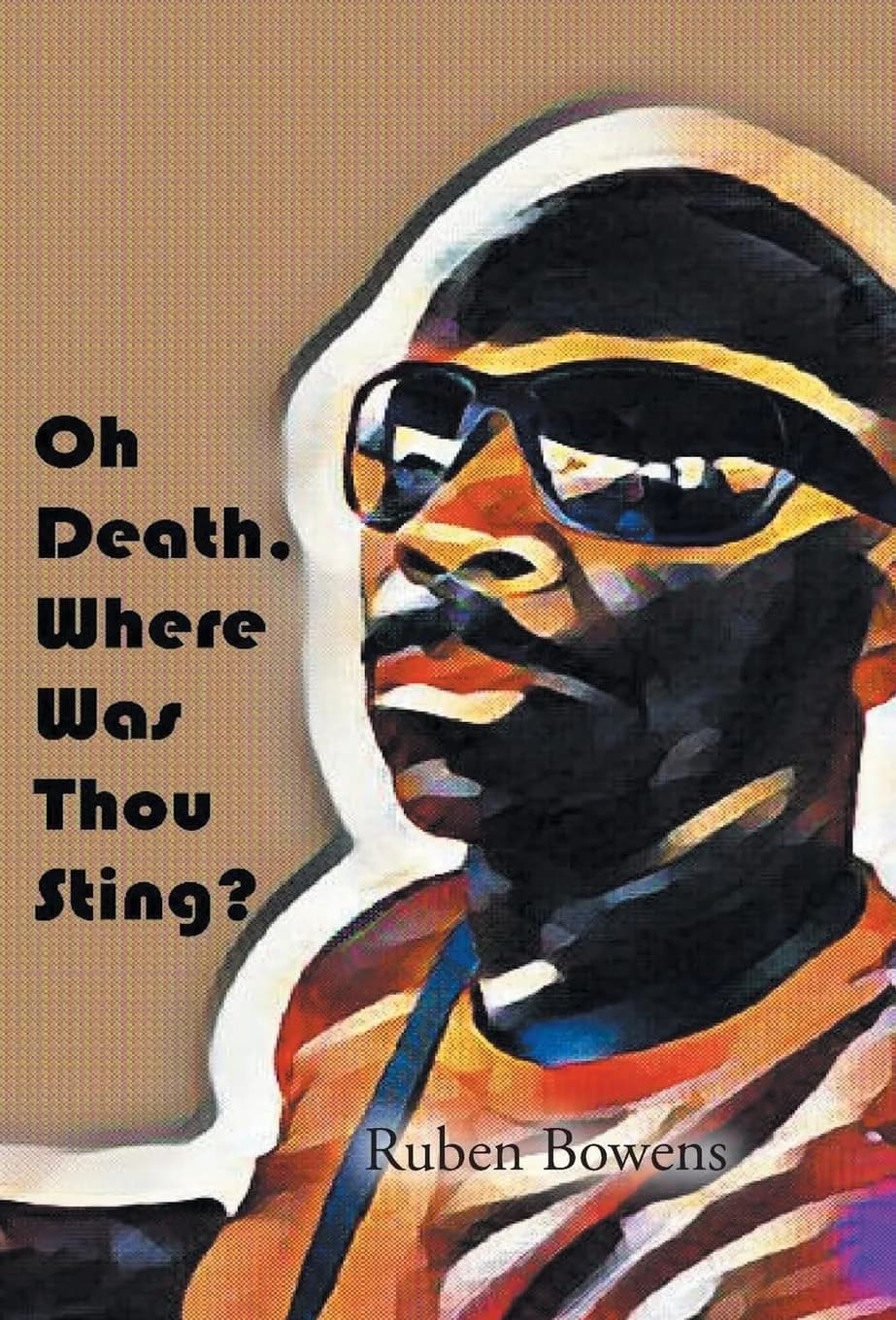 Cover of Oh Death, Where Was Thou Sting by Ruben Bowens